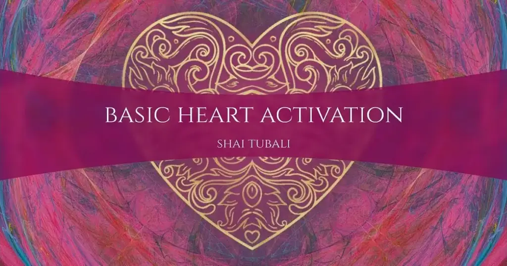 Meditation: basic heart activation with Shai Tubali